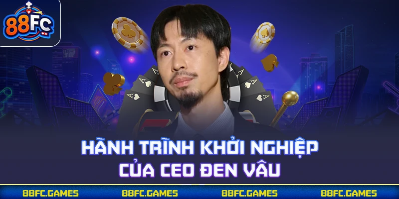 Hành trình khởi nghiệp của CEO Đen Vâu