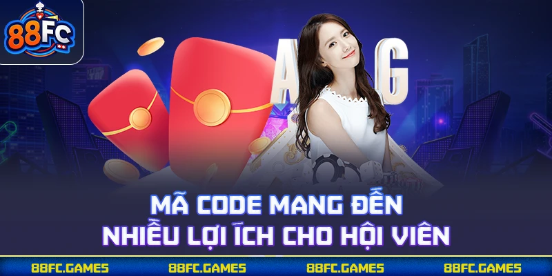 Mã code mang đến nhiều lợi ích cho hội viên